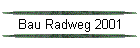 Bau Radweg 2001
